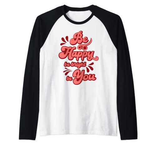 Happy Motivational quotes Inspiration slogan Typography Camiseta Manga Raglan