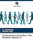 Verbraucherverhalten: Ein Einblick (Band 2)