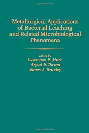 Metallurgical Applications of Bacterial Leaching and Related Microbiological Phenomena-Wow! eBook