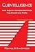 Clientelligence: How Superior Client Relationships Fuel Growth and Profits