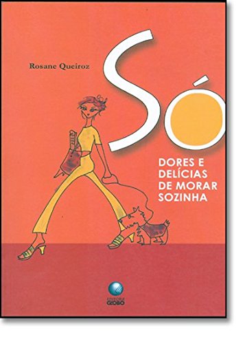 So Dores E Delicias De Morar Sozinha