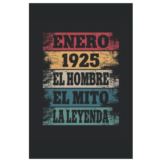 Enero 1925 - El Hombre - El Mito - La Leyenda: Regalos Originales para Hombre Papá Abuelo Hermano - Diario, Cuaderno De Notas, Apuntes O Agenda
