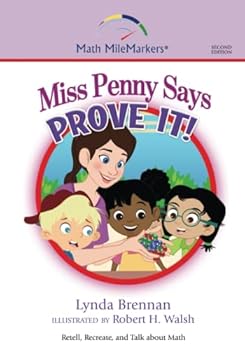 Paperback Miss Penny Says Prove It!: A Math-Infused Story about Developing Number Knowledge and Exercising the Mathematical Practice Standards. (Math MileMarkers® Series) Book