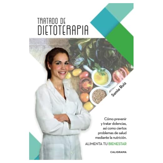 Tratado de dietoterapia: Cómo prevenir y tratar dolencias, así como ciertos problemas de salud mediante la nutrición. Alimenta tu bienestar (Caligrama)