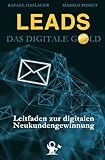 LEADS – Das digitale Gold - Rafael Haslauer, Markus Posset 