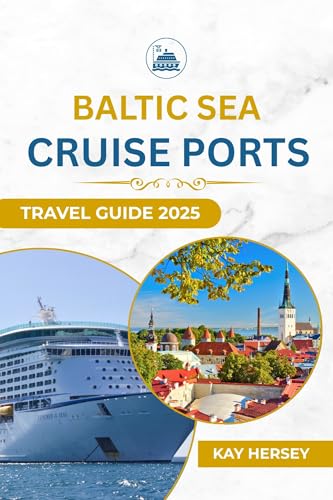 Baltic Sea Cruise Ports Travel Guide 2025