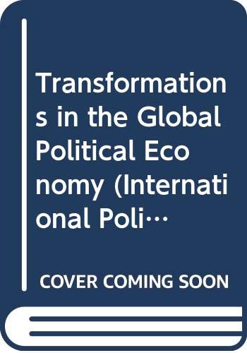Buy Transformations in the Global Political Economy (International ...