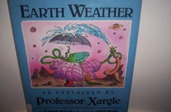 Hardcover Earth Weather, as Explained by Professor Xargle Book