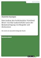 Eine Analyse Des Gedichtzyklus -Gottfried Benn- Von Else Lasker-Schuler Unter Der Berucksichtigung Von Biografie Und Zeitkontext 3668376506 Book Cover