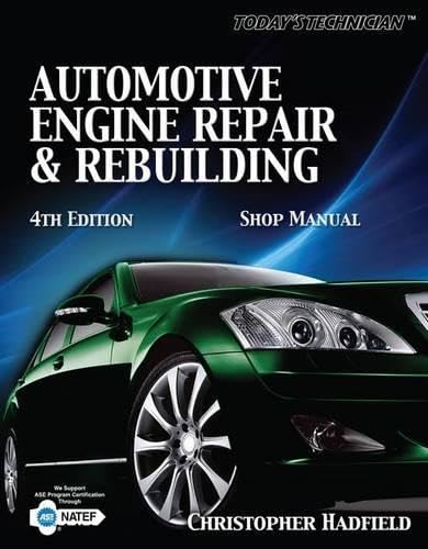 Today’s Technician: Automotive Engine Repair & Rebuilding Shop Manual