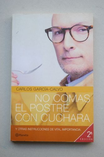 No comas el postre con cuchara