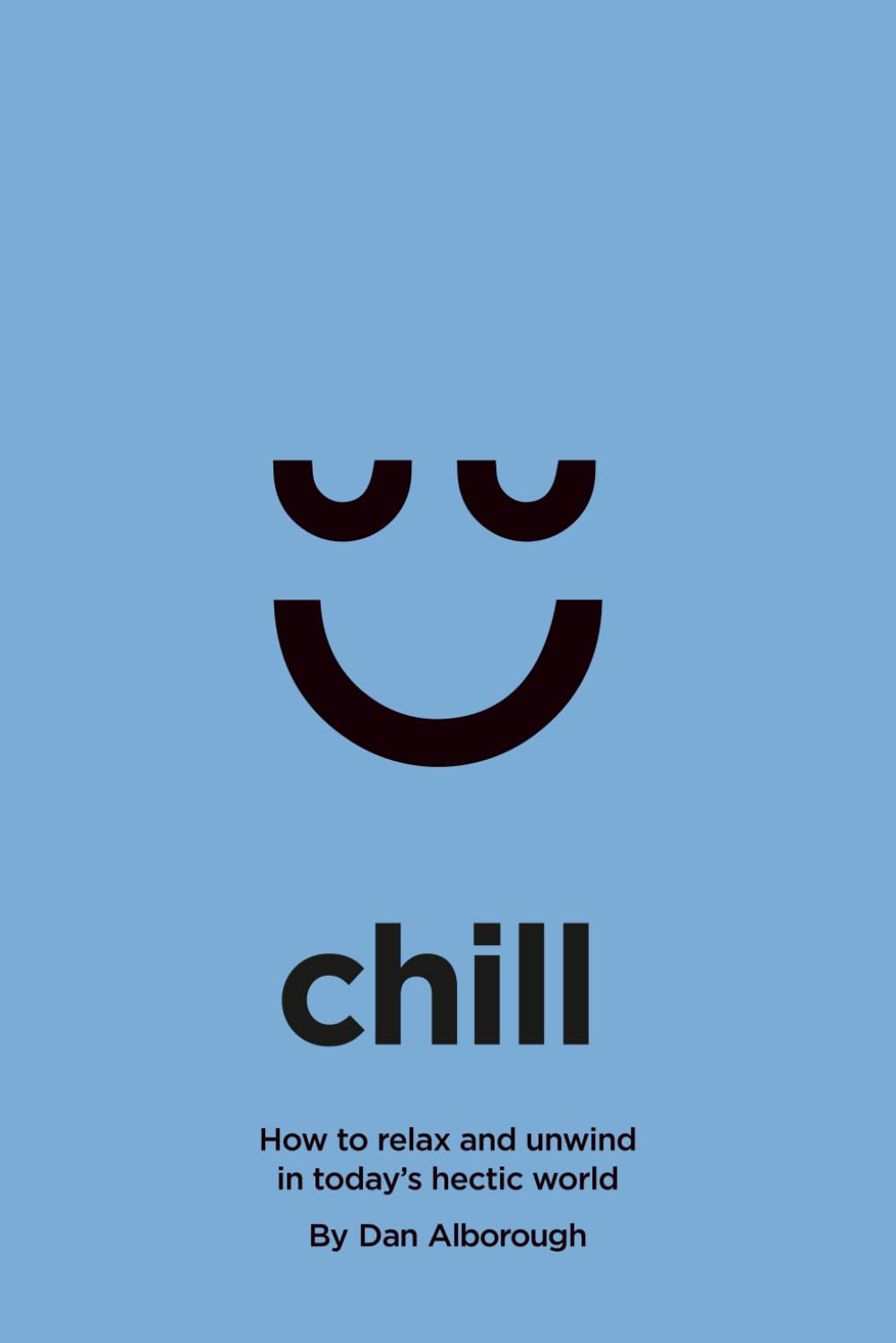 Chill: How to relax and unwind in today’s hectic world
