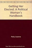 Getting Her Elected: A Political Woman's Handbook 0917982037 Book Cover