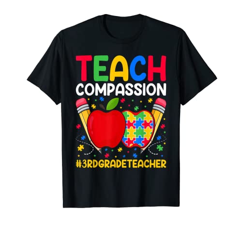 Teach Compassion 3rd Grade Teacher Autism Awareness Teacher Camiseta