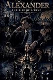 Alexander Rise of a King