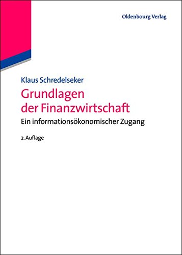 Grundlagen der Finanzwirtschaft: Ein informationsökonomischer Zugang