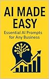 easy business for housewife  AI Made Easy: Business Edition: Essential AI Prompts for Any Business (English Edition)