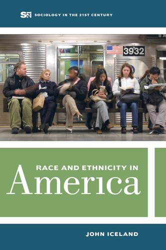 Race and Ethnicity in America (Sociology in the Twenty-First Century) (Volume 2)