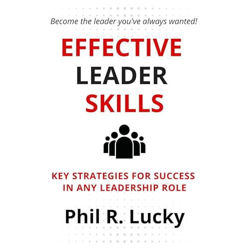 LEADERSHIP SKILLS FOR MANAGERS AND PUBLIC ORGANIZATION by Phil Robert Lucky episode artwork