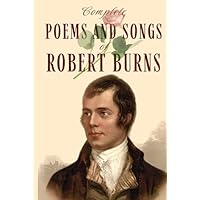Complete Poems and Songs of Robert Burns
