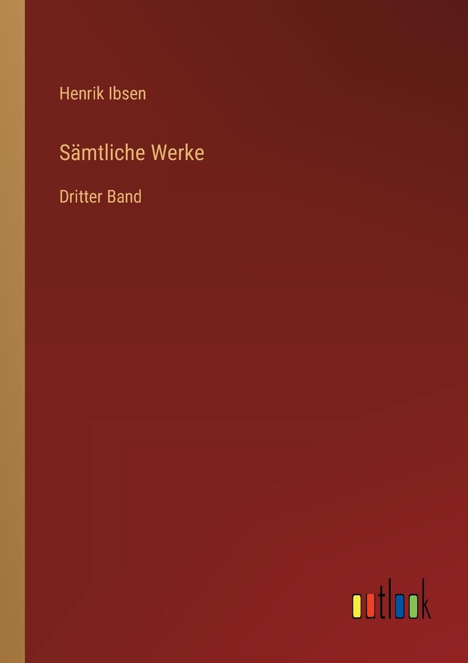 Sämtliche Werke: Dritter Band