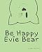 Be Happy, Evie Bear