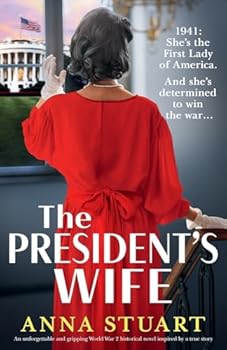 Paperback The President's Wife: An unforgettable and gripping World War 2 historical novel inspired by a true story Book