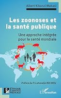 Les zoonoses et la santé publique: Une approche intégrée pour la santé mondiale (Ethique Et Pratique Médicale) (French Edition) 2336527820 Book Cover