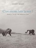 C'est encore loin la mer ? 2742738363 Book Cover