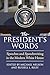 The President's Words: Speeches and Speechwriting in the Modern White House
