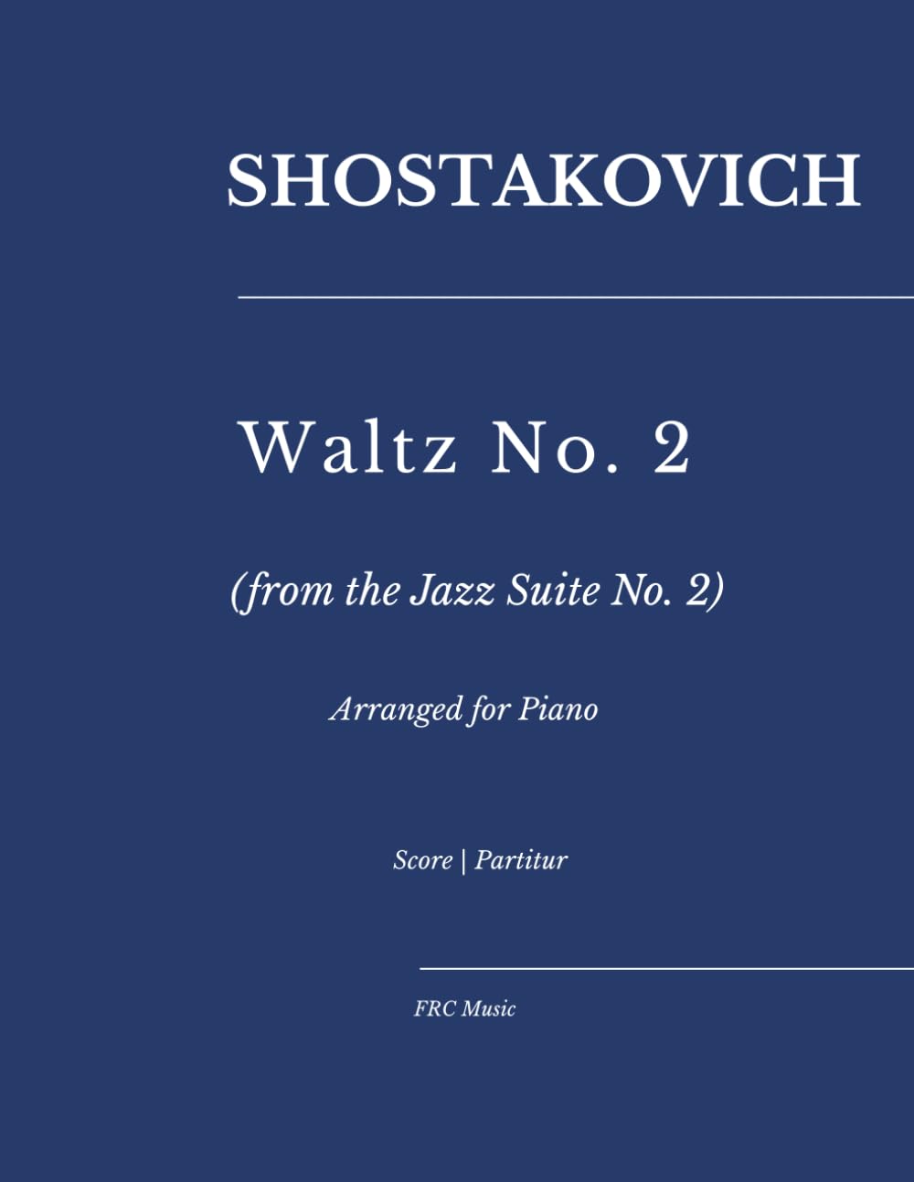 Shostakovich — Waltz No. 2: from the Jazz Suite No. 2, arranged for Piano: 1 (FRC Music Edition – Piano Arrangements Series)