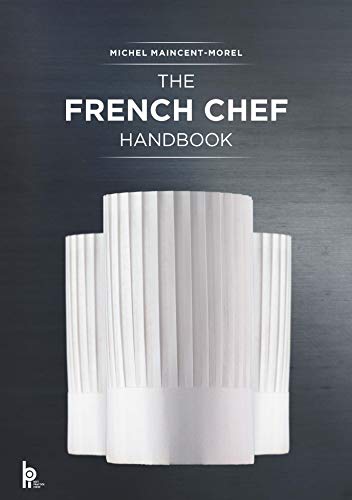 The French Chef Handbook: La Cuisine De Reference #TOP28
