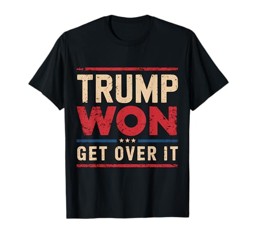 Trump Won Get Over It Funny Trump 2024 T-Shirt