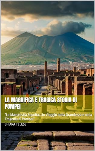 La Magnifica e Tragica Storia di Pompei: 