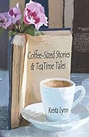 Coffee-Sized Stories and TeaTime Tales 1696724902 Book Cover