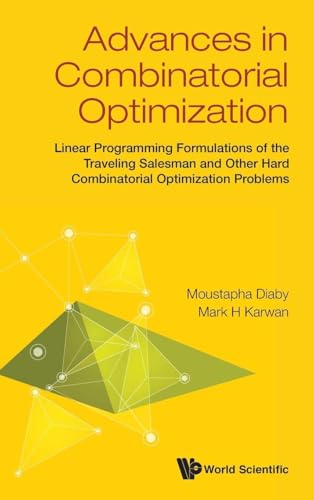 Advances In Combinatorial Optimization: Linear Programming Formulations Of The Traveling Salesman And Other Hard Combinatorial Optimization Problems