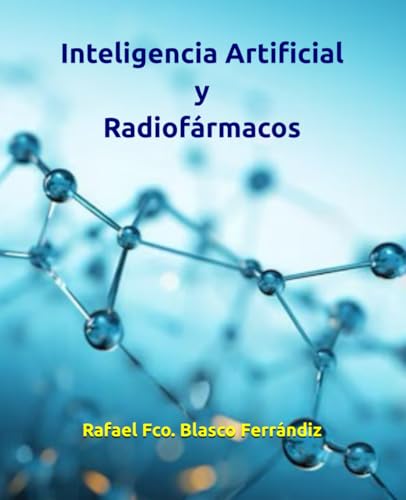 Inteligencia Artificial y Radiofármacos (Ciencias Farmacéuticas)
