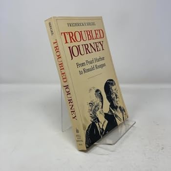 Paperback Troubled Journey: From Pearl Harbor to Ronald Reagan Book