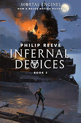 mortal engines quartet - Infernal Devices (Mortal Engines, Book 3)