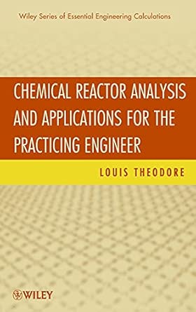 Chemical Reactor Analysis and Applications for the Practicing Engineer: 05 (Essential Engineering Calculations Series)  book cover