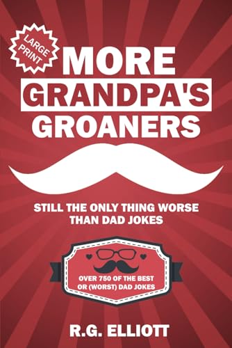 More Grandpa's Groaners: Still The Only Thing Worse Than Dad Joke...