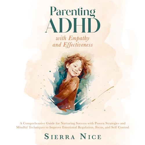 Parenting ADHD with Empathy and Effectiveness by Sierra Nice episode artwork