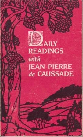 Daily Readings With Jean-Pierre De Caussade 0872431452 Book Cover