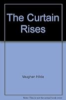 The Curtain Rises B001SM74HG Book Cover