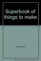 Superbook of Things to Make 0822889897 Book Cover