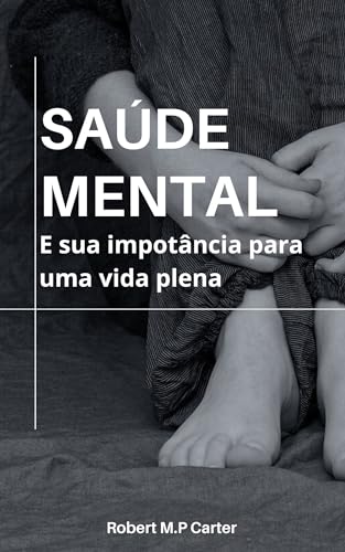 Saúde Mental: E sua importância para uma vida plena