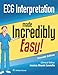 LWW - ECG Interpretation Made Incredibly Easy (Incredibly Easy! Series®)
