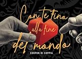 coupon ebay 2019  Con te fino alla fine del mondo. Coupon di coppia: 60 buoni per lui o lei. Idea regalo per marito o moglie. Regali per anniversari, San Valentino, ... o la fidanzata. Perfetto per le coppie