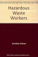 Hazardous Waste Workers: 1560530251 Book Cover