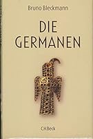 Die Germanen: Von Ariovist bis zu den Wikingern 3406584764 Book Cover